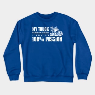 My truck runs on diesel (white) Crewneck Sweatshirt